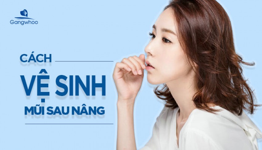 Cách vệ sinh mũi sau khi nâng