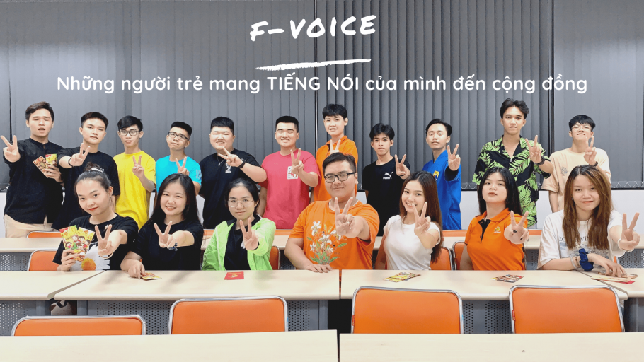 Câu lạc bộ F-VOICE: Nơi mang TIẾNG NÓI của những người trẻ đến cộng đồng