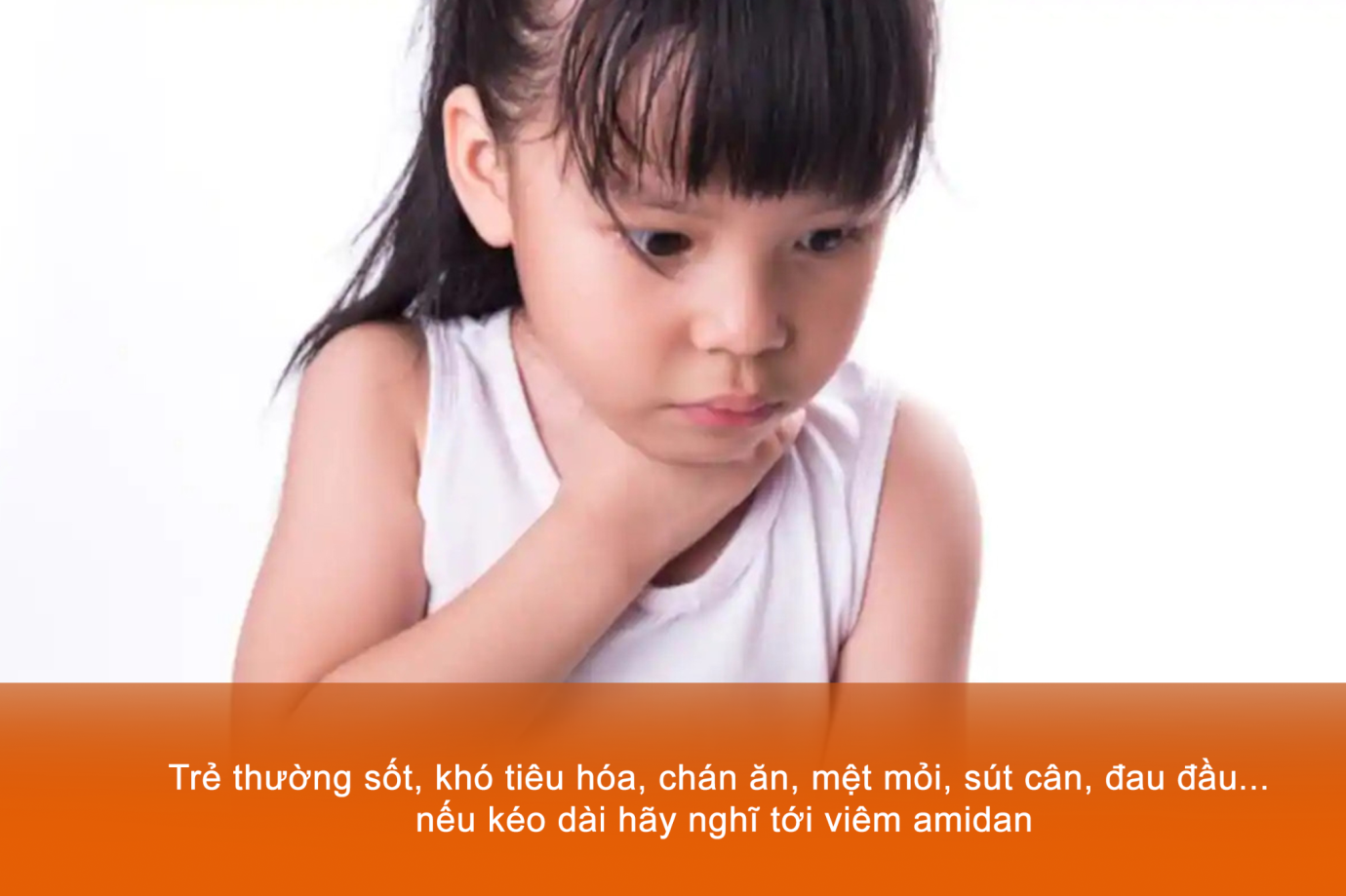 Xử lý thế nào cho đúng cách khi con bị viêm amidan?