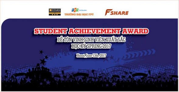Đại học FPT tưng bừng tổ chức “Lễ tôn vinh sinh viên xuất sắc” Học kỳ Spring 2017