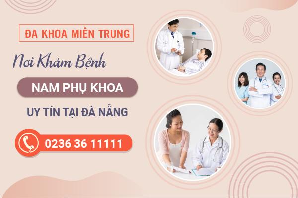 Phòng khám Đa khoa Miền Trung: Nơi khám bệnh nam phụ khoa uy tín tại Đà Nẵng