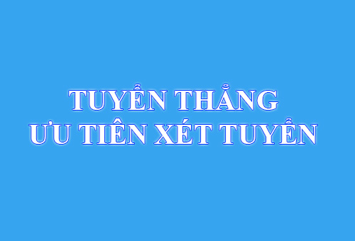 Thông báo về xét Tuyển thẳng và  Ưu tiên xét tuyển đại học chính quy năm 2021