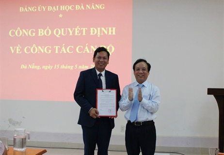 Đảng ủy Đại học Đà Nẵng công bố Quyết định chỉ định bổ sung Phó Bí thư Đảng ủy Trường Đại học Sư phạm Kỹ thuật-ĐHĐN nhiệm kỳ 2018-2020