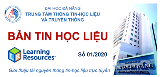 Trung tâm Thông tin - Học liệu và Truyền thông ĐHĐN phát hành Bản tin Học liệu định kỳ (số 01/2020)