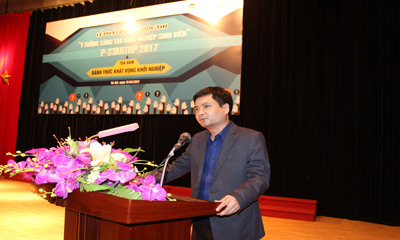Lễ phát động cuộc thi ý tưởng sáng tạo khởi nghiệp sinh viên P-STARTUP 2017 và Tọa đàm “Đánh thức khát vọng Khởi nghiệp”